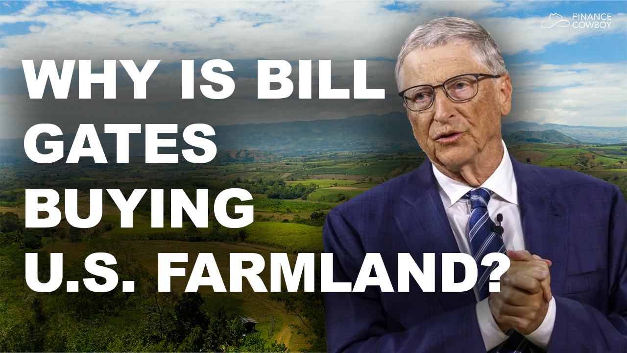 Why Bill Gates Is Buying U.S. Farmland (And You Should Too) w/ [Jaren]